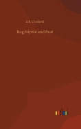 Bog-Myrtle and Peat