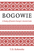 Bogowie: A Study of Eastern Europe's Ancient Gods