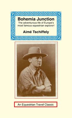 Bohemia Junction - Tschiffely, Aime