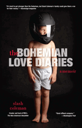 Bohemian Love Diaries *: A Memoir