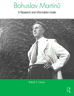 Bohuslav Martinu: A Research and Information Guide