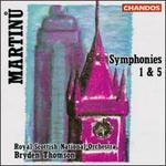 Bohuslav Martinu: Symphonies 1 & 5 - Royal Scottish National Orchestra; Bryden Thomson (conductor)