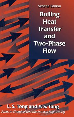 Boiling Heat Transfer and Two-Phase Flow - Tong, L S, and Tang, Y S