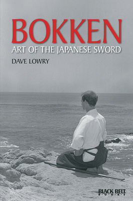 Bokken - Lowry, Dave, and Lee, Mike (Editor)