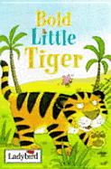 Bold Little Tiger