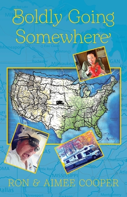 Boldly Going Somewhere - Cooper, Ron, and Cooper, Aimee