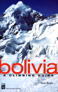 Bolivia: A Climbing Guide