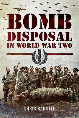 Bomb Disposal in WWII - Ransted, Chris