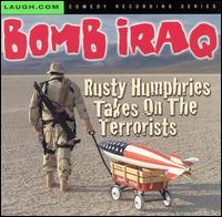 Bomb Iraq - Rusty Humphries