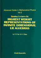 Bombay Lectures on Highest Weight Representations of Infinite Dimensional Lie Algebra