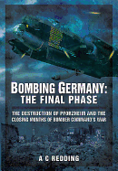 Bombing Germany: The Final Phase