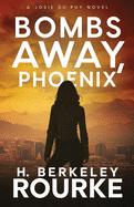 Bombs Away, Phoenix