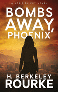 Bombs Away, Phoenix