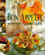 Bon Appetit Entertaining with Style - Bon Appetit, and Mitchell, Carolyn B