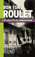 Bon Ton Roulet: A Bradford Fairfax Murder Mystery