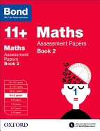 Bond 11+: Maths: Assessment Papers: 9-10 Years Book 2