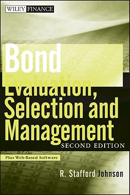 Bond Evaluation, Selection, and Management, + Website - Johnson, R Stafford