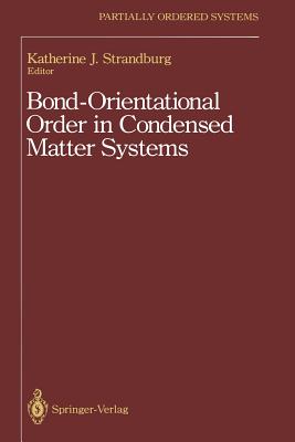Bond-Orientational Order in Condensed Matter Systems - Strandburg, Katherine J (Editor), and Nelson, D R (Foreword by)