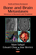Bone and Brain Metastases: Advances in Research and Treatment
