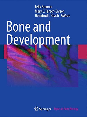 Bone and Development - Bronner, Felix, Ph.D. (Editor), and Farach-Carson, Mary C (Editor), and Roach, Helmtrud I (Editor)