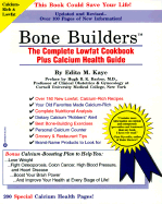 Bone Builders: The Complete Lowfat Cookbook Plus Calcium Health Guide
