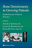 Bone Densitometry in Growing Patients: Guidelines for Clinical Practice