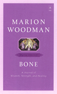 Bone: Dying Into Life