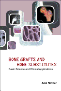 Bone Grafts and Bone Substitutes: Basic Science and Clinical Applications