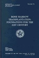 Bone Marrow Transplantation: Foundations for the 21st Century