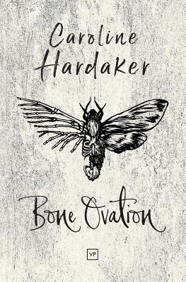 Bone Ovation - Hardaker, Caroline