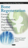 Bone Regeneration: Growth Factors, Augmentation Procedures and Tissue Engineering Applications