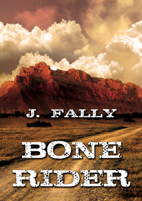 Bone Rider (Deutsch) (Translation) - Fally, J (Translated by)