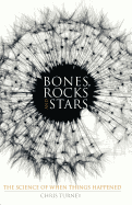 Bones, Rocks and Stars: The Science of When Things Happened