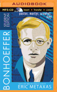 Bonhoeffer Student Edition: Pastor, Martyr, Prophet, Spy