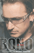 Bono on Bono: Conversations with Michka Assayas