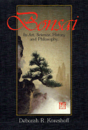 Bonsai: Its Art, Science, History and Philosophy