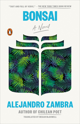 Bonsai - Zambra, Alejandro, and McDowell, Megan (Translated by)