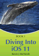 Book 1: Diving in - IOS App Development for Non-Programmers Series: The Series on How to Create iPhone & iPad Apps