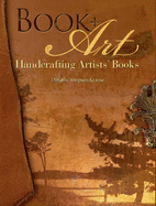 Book + Art: Handcrafting Artists' Books