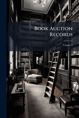 Book Auction Records; Volume 5 - Anonymous