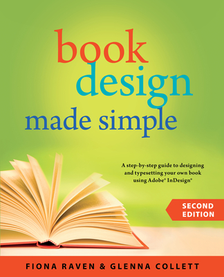 Book Design Made Simple - Raven, Fiona, and Collett, Glenna