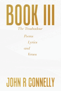 Book Iii: Poems Lyrics and Verses