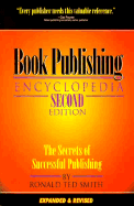 Book Publishing Encyclopedia: The Secrets of Successful Publishing