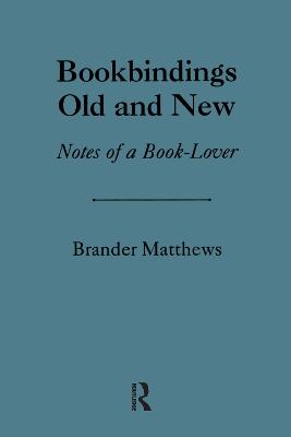 Bookbinding Old & New - Matthews, Brander