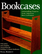 Bookcases: Eleven Outstanding Projects by America's Best Craftsmen