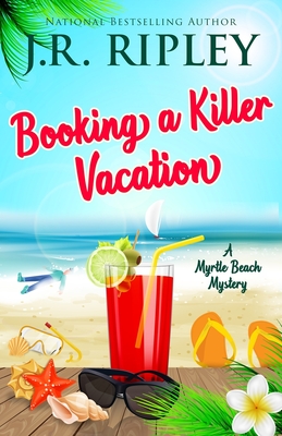 Booking A Killer Vacation - Ripley, J R