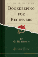 Bookkeeping for Beginners (Classic Reprint)