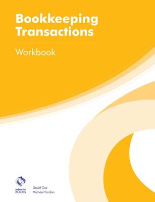 Bookkeeping Transactions Workbook - Cox, David, and Fardon, Michael