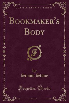 Bookmaker's Body (Classic Reprint) - Stone, Simon