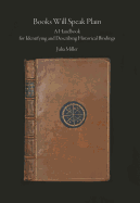 Books Will Speak Plain: A Handbook for Identifying and Describing Historical Bindings